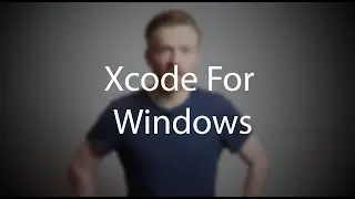 Xcode For Windows