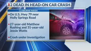 2 dead after head-on crash in Claiborne Parish