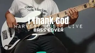 I Thank God [Ft. Gibran Morton & Chris Degen] - Harvest Music Live (Bass Cover/Guide)