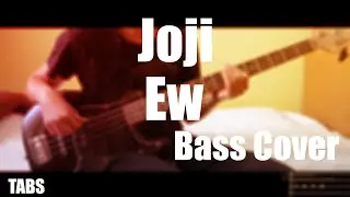 Joji - Ew Bass Cover with (+TABS)