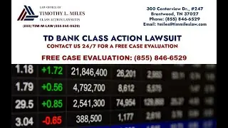 TD BANK CLASS ACTION LAWSUIT: CONTACT US 247 FOR A FREE CASE EVALUATION