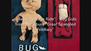 Bug Guts - Magic Garbage Ride