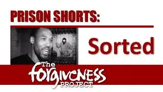 The Forgiveness Project - Prison Shorts: Sorted