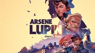 Adventure Mystery 'Arsene Lupin - Once a Thief' Unveils Launch Trailer