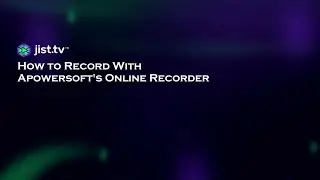 Jist.tv - How to Record With Apowersoft's Online Recorder