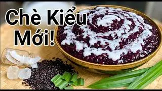 Chè nếp cẩm | Cách nấu chè nếp cẩm nước cốt dừa mềm dẻo béo ngậy | Mưu sinh miền quê