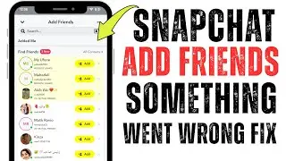 Something Went wrong Snapchat Add Friends | How to Fix Snapchat Can't Add Friends | iPhone | 2026