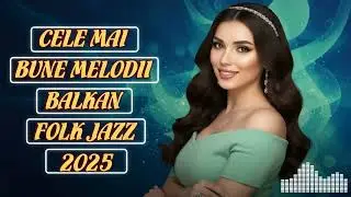 Piese Esențiale Balkan Folk Jazz: O Călătorie Muzicală prin Inima Rom&acirc;niei 2025.