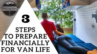 3 STEP PROCESS TO FINANCIALLY PREPARE FOR VAN LIFE
