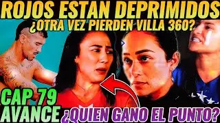 AVANCE CAP 79 #exatlónméxico ⚠️ROJOS EN CRISIS ESTAN DEPRIMIDOS ⚠️ ¿QUIEN GANO EL PUNTO DECISIVO?🔴🔵