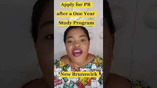 Apply for PR after a One Year study program at New Brunswick, Canada 🇨🇦