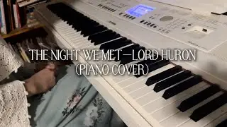 The night we met&mdash;Lord Huron (Piano Cover by Frosty Hannah) 