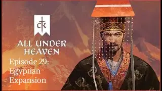 Crusader Kings III All Under Heaven Episode 29: Egyptian Expansion