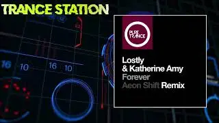 Lostly & Katherine Amy - Forever (Aeon Shift Extended Remix) [PURE TRANCE]