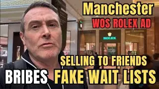 ￼WOS ROLEX AD EXPOSED TAKING BRIBES, SELLING TO FRIENDS, FAKE WAIT LISTS & PRIORITISING FOOTBALLERS￼