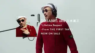 #DOZAN11 #三木道三 「Lifetime Respect - From THE FIRST TAKE」配信開始♪