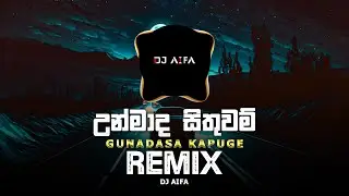 Unmada Sithuwam - Remix (DJ AIFA)