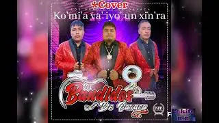 Los Bandidos De Oaxaca 'Cover' ko'mi'a va'iyo xin'ra