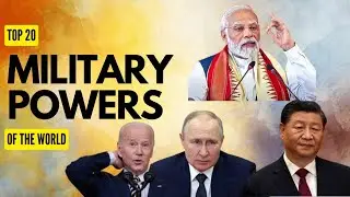 Top 20 Military Powers of the World.|| विश्व की शीर्ष 20 सैन्य शक्तियाँ  |