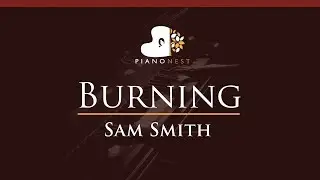 Sam Smith - Burning - HIGHER Key (Piano Karaoke / Sing Along)