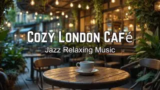This London Jazz Was Made for Late-Night Overthinkers | Jazz Relaxing Music #6
