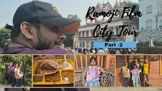 Ramoji Film city Tour || Part -2 || Lunch at Chanakya 🤤 || A small Village 🛖 #ramojifilmcity 