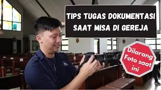 Tips Tugas Dokumentasi saat Misa di Gereja