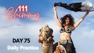 111 Shimmy 💃 - Day 75 💞 Hagalla Shimmy (3/4 Shimmy Up)