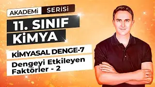 🎯DENGEYİ ETKİLEYEN FAKTÖRLER - 2 I KİMYASAL TEPKİMELERDE DENGE I 62. DERS I  11. SINIF