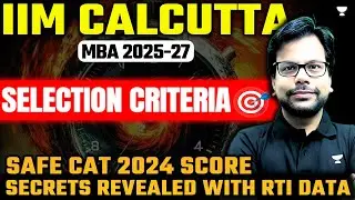 IIM Calcutta MBA 2025-27 Selection Criteria 🎯 Safe CAT 2024 Score Secrets Revealed with RTI Data