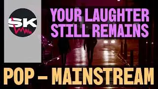 Your laughter still remains