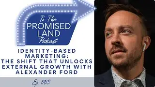 Identity Based Marketing: The Shift That Unlocks External Growth with Alexander