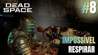 Dead Space #8: AR T&Oacute;XICO - MATANDO O CA&Ccedil;ADOR | Gameplay PT-BR