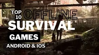 10 Survival Games For Android - Will You Make it Out Alive?