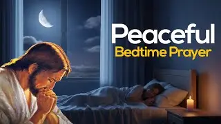Find Peace Before Sleep | Guided Bedtime Prayer