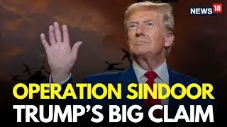 LIVE | 5 Jets Shot Down In India Pakistan War, Claims Trump | Operation Sindoor | PM Modi | N18G
