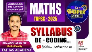 TNPSC - 2025 | MATHS SYLLABUS | DE - CODING | DHAMOTHARAN SIR | TAF SUPER MATHS