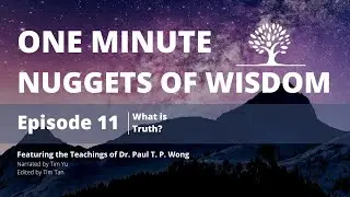 One Minute Nugget of Wisdom Episode 11 | Dr. Paul T. P. Wong