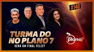 No Plano 7 sem filtro: o que vem por aí? - No Plano 7 #140