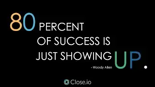 Sales motivation quote: 80 percent of success is just showing up. - Woody Allen
