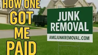 How One Yard Sign Got Me Paid | Junk Removal Marketing That Works!
