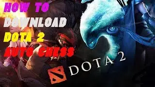 How to download Dota 2 Auto Chess