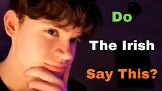 ASMR | Irish Slang & Phrases Explained 🍀🇮🇪