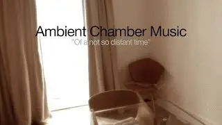 Ambient Chamber Music