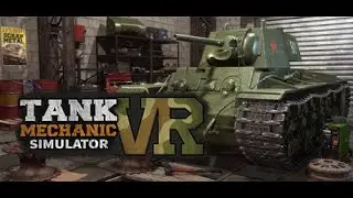 Let's Play Tank Mechanic Simulator VR & Initial Impressions Review - A Test Of Patience