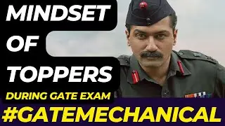 Mindset of Toppers During GATE Exam #GATEMechanical #gateXE