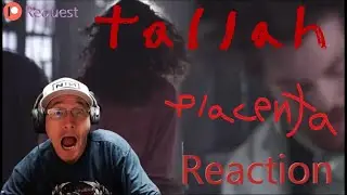 Tallah - Placenta REACTION