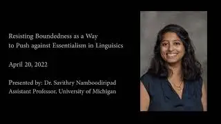 Resisting Boundedness as a Way to Push against Essentialism in Linguistics - Savithry Namboodiripad