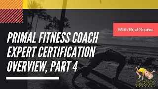 B.rad Podcast: Primal Fitness Coach Expert Certification Overview, Part 4