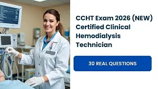 Экзамен CCHT 2026 (НОВЫЙ): Сертифицированный клинический техник по гемодиализу. 30 реальных вопро...